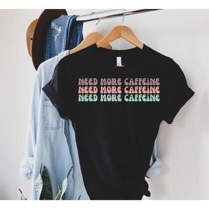 Shirt Graphic Tee Caffeine Coffee Tea Unisex Gift Mom Teacher Student Barista